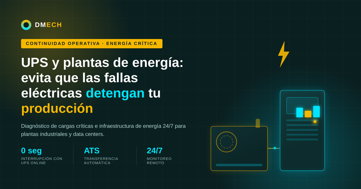 UPS y plantas de energía: evita que las fallas eléctricas detengan la producción de tu empres